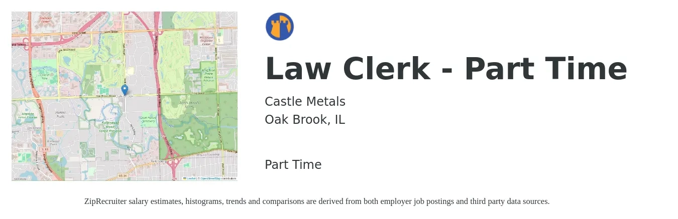 Castle Metals job posting for a Law Clerk - Part Time in Oak Brook, IL with a salary of $40,900 to $65,700 Yearly with a map of Oak Brook location.
