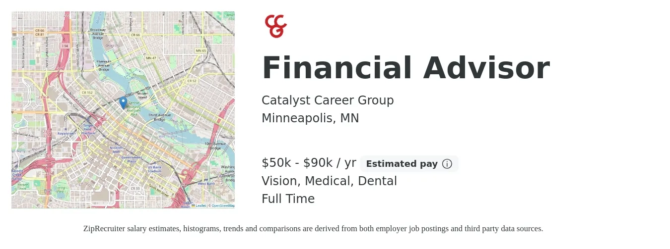 Catalyst Career Group job posting for a Financial Advisor in Minneapolis, MN with a salary of $50,000 to $90,000 Yearly and benefits including pto, retirement, vision, dental, life_insurance, and medical with a map of Minneapolis location.