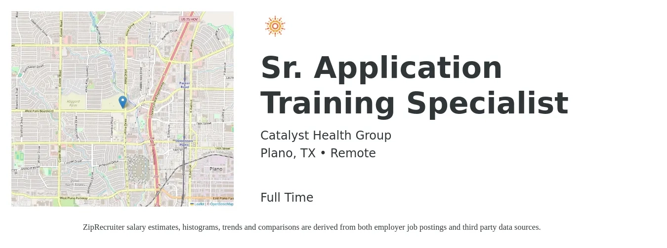Catalyst Health Group job posting for a Sr. Application Training Specialist in Plano, TX with a salary of $64,500 to $123,400 Yearly with a map of Plano location.