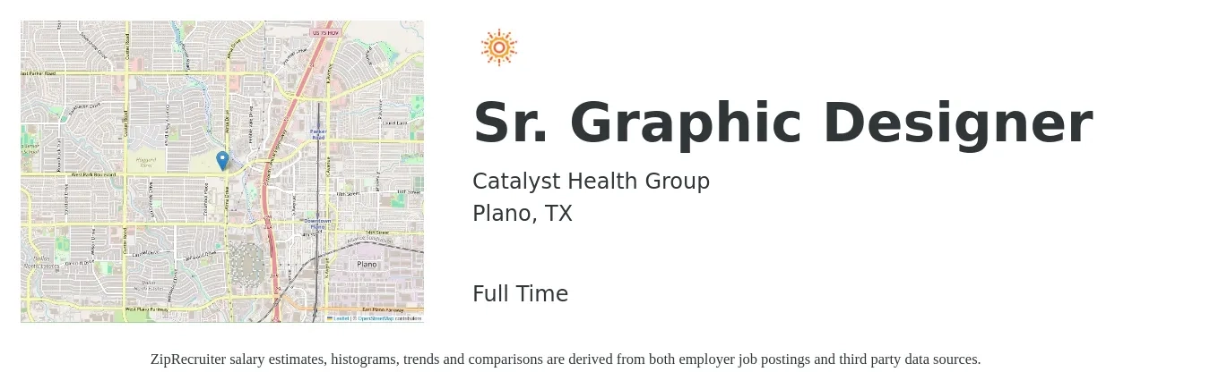 Catalyst Health Group job posting for a Sr. Graphic Designer in Plano, TX with a salary of $60,300 to $82,700 Yearly with a map of Plano location.