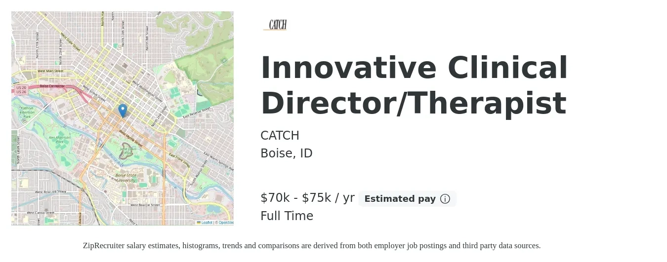 CATCH, Inc. job posting for a Innovative Clinical Director/Therapist in Boise, ID with a salary of $70,000 to $75,000 Yearly with a map of Boise location.
