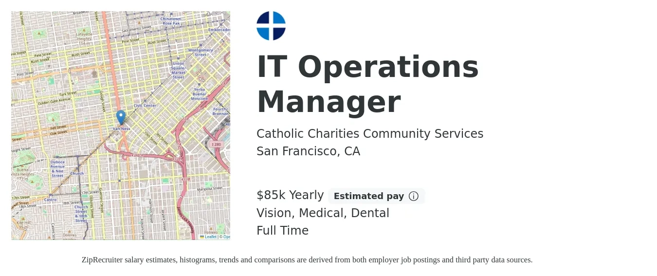 Catholic Charities Community Services job posting for a IT Operations Manager in San Francisco, CA with a salary of $85,000 Yearly and benefits including medical, retirement, vision, dental, and life_insurance with a map of San Francisco location.