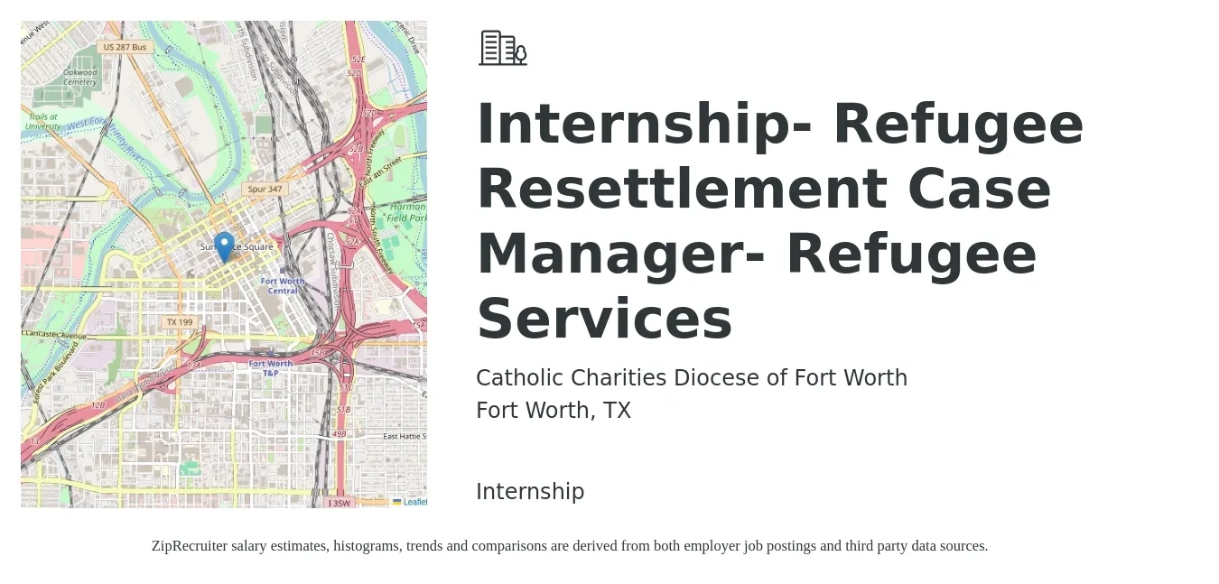 Catholic Charities Diocese of Fort Worth job posting for a Internship- Refugee Resettlement Case Manager- Refugee Services in Fort Worth, TX with a salary of $19 to $25 Hourly with a map of Fort Worth location.