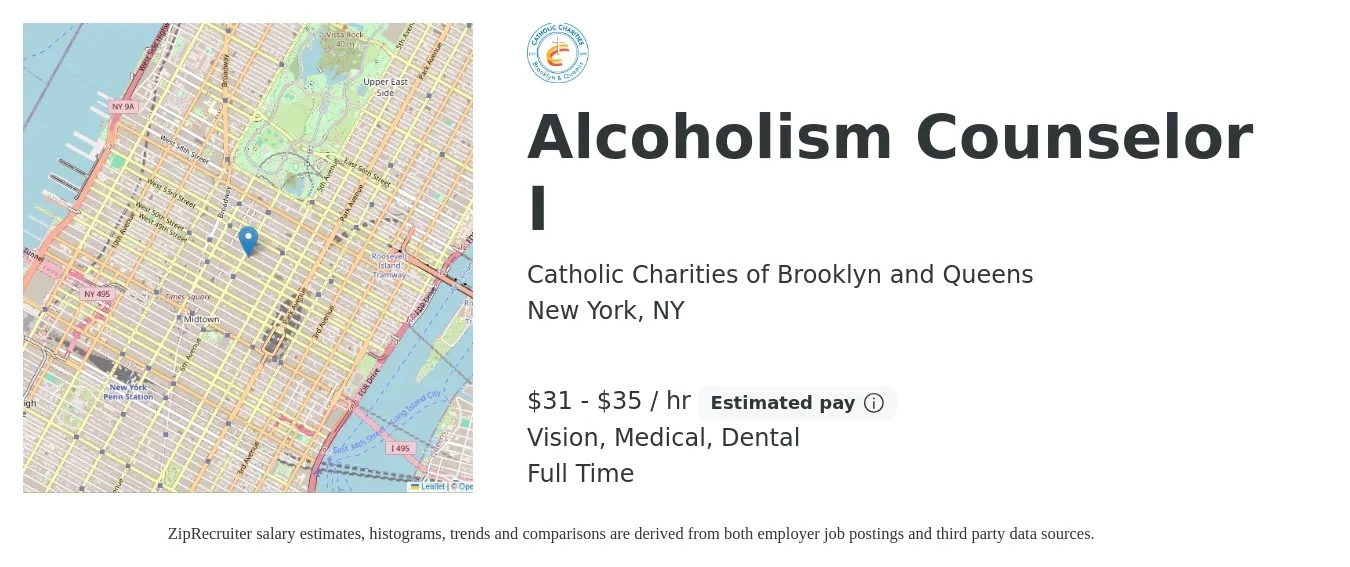 Catholic Charities of Brooklyn and Queens job posting for a Alcoholism Counselor I in New York, NY with a salary of $33 to $37 Hourly and benefits including dental, life_insurance, medical, retirement, and vision with a map of New York location.