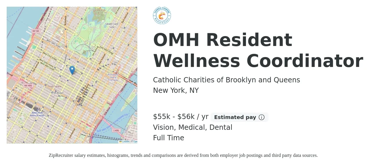 Catholic Charities of Brooklyn and Queens job posting for a OMH Resident Wellness Coordinator in New York, NY with a salary of $55,000 to $56,650 Yearly and benefits including retirement, vision, dental, life_insurance, and medical with a map of New York location.