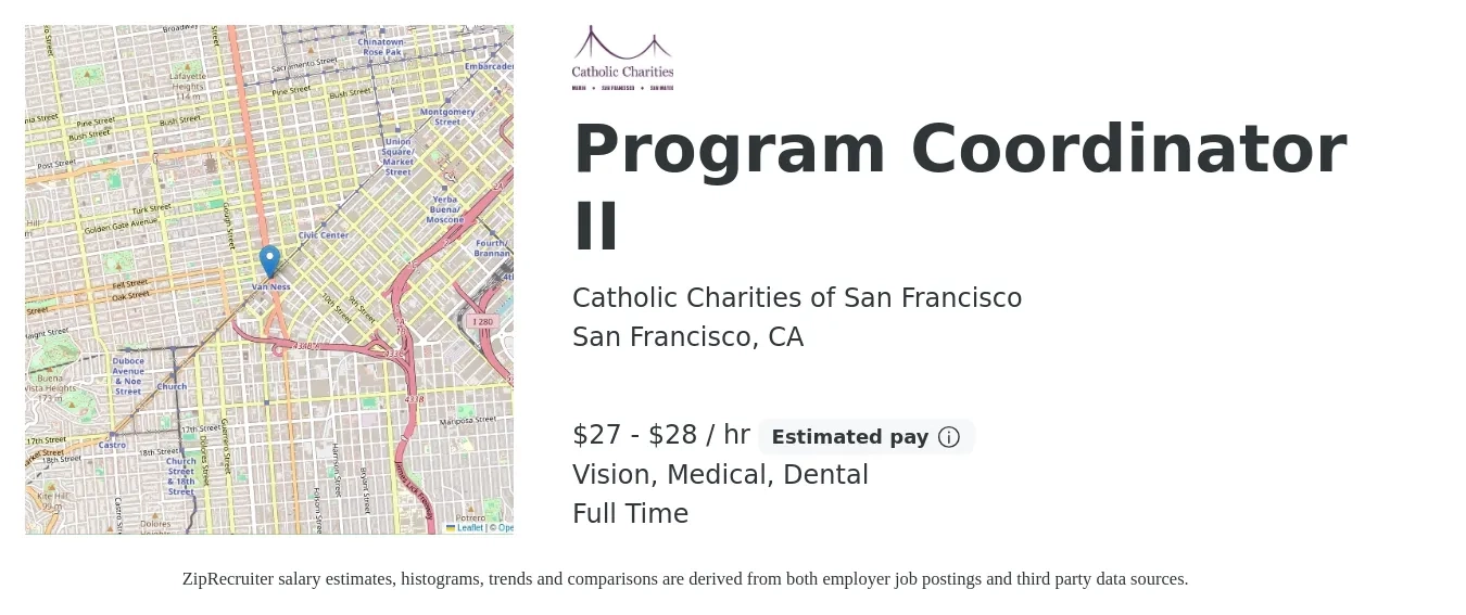 Catholic Charities of San Francisco job posting for a Program Coordinator II in San Francisco, CA with a salary of $28 to $29 Hourly and benefits including life_insurance, medical, pto, retirement, vision, and dental with a map of San Francisco location.