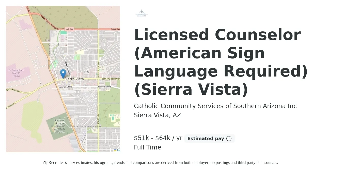 Catholic Community Services of Southern Arizona Inc job posting for a Licensed Counselor (American Sign Language Required) (Sierra Vista) in Sierra Vista, AZ with a salary of $51,709 to $64,626 Yearly with a map of Sierra Vista location.