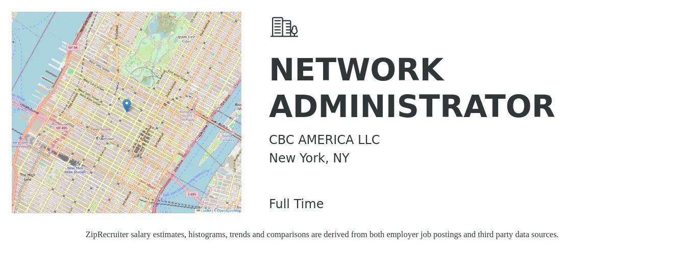 CBC AMERICA LLC job posting for a NETWORK ADMINISTRATOR in New York, NY with a salary of $72,000 to $102,700 Yearly with a map of New York location.