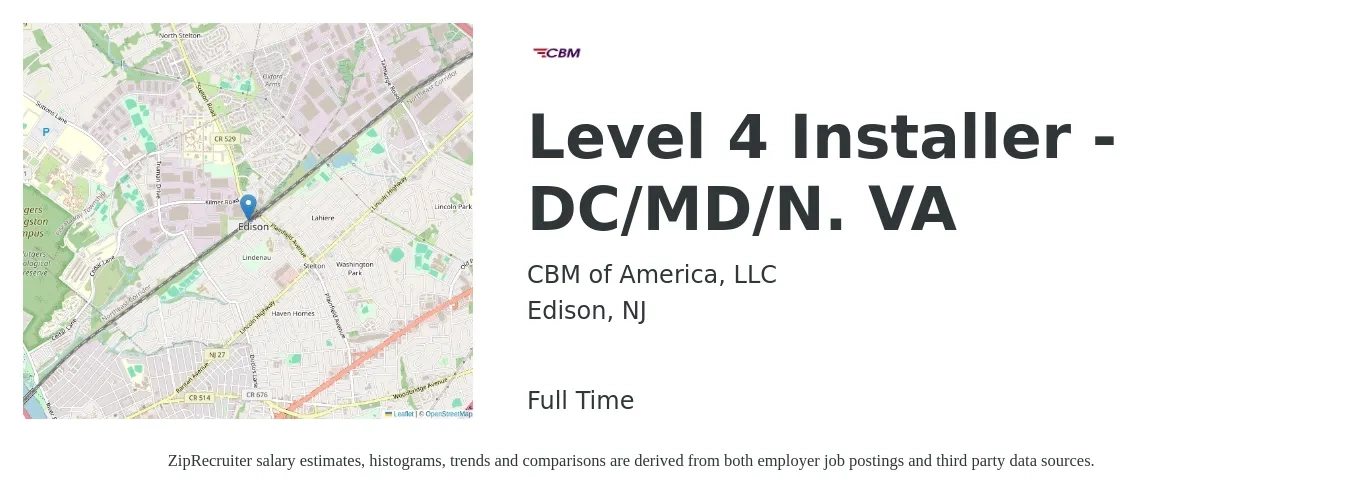 CBM of America, LLC job posting for a Level 4 Installer - DC/MD/N. VA in Edison, NJ with a salary of $20 to $30 Hourly with a map of Edison location.