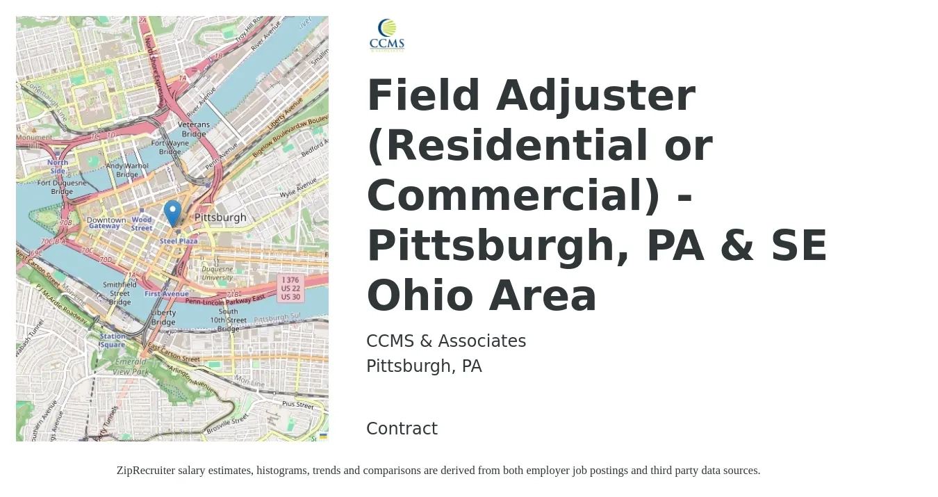 CCMS & Associates job posting for a Field Adjuster (Residential or Commercial) - Pittsburgh, PA & SE Ohio Area in Pittsburgh, PA with a salary of $65,500 to $84,900 Yearly with a map of Pittsburgh location.