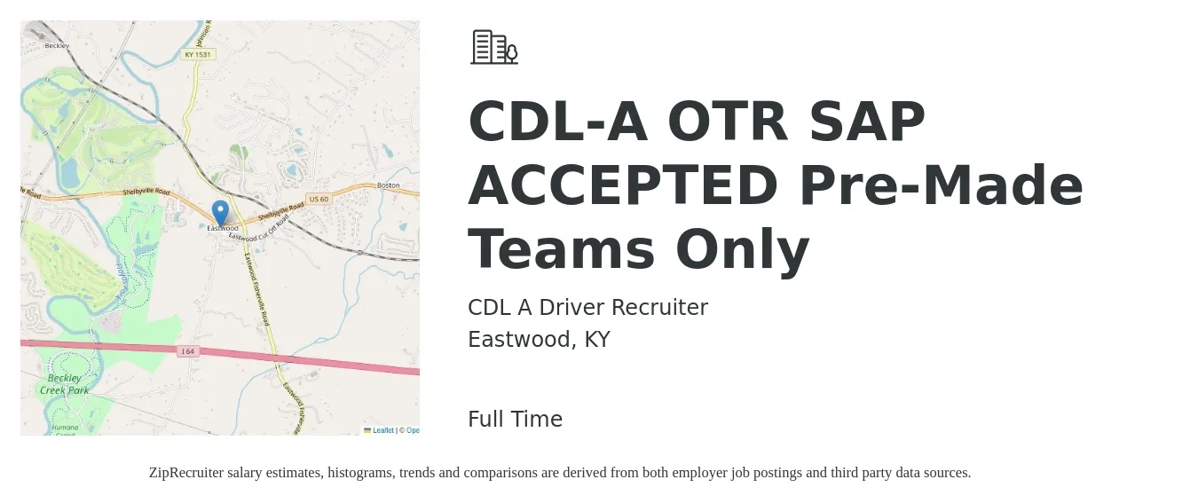 CDL A Driver Recruiter job posting for a CDL-A OTR SAP ACCEPTED Pre-Made Teams Only in Eastwood, KY with a salary of $3,200 to $3,400 Weekly with a map of Eastwood location.