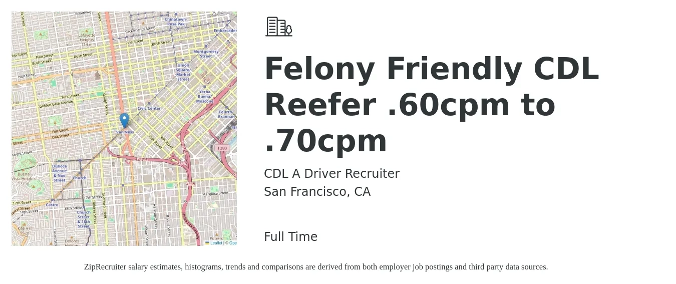 CDL A Driver Recruiter job posting for a Felony Friendly CDL Reefer .60cpm to .70cpm in San Francisco, CA with a salary of $1,500 to $2,000 Weekly with a map of San Francisco location.