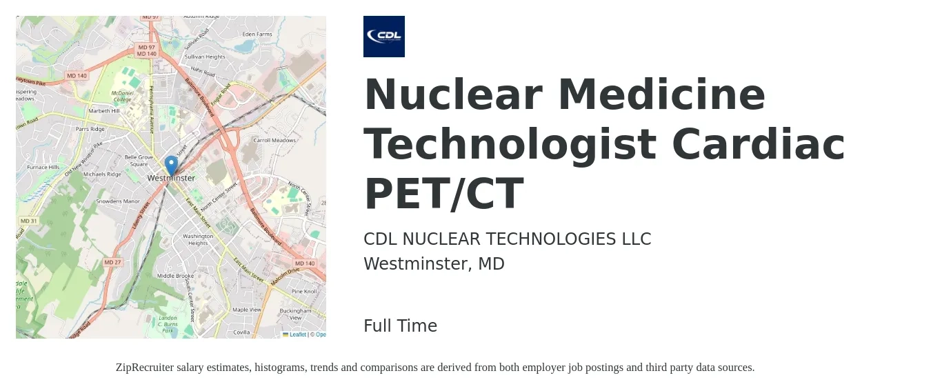 CDL NUCLEAR TECHNOLOGIES LLC job posting for a Nuclear Medicine Technologist Cardiac PET/CT in Westminster, MD with a salary of $39 to $62 Hourly with a map of Westminster location.
