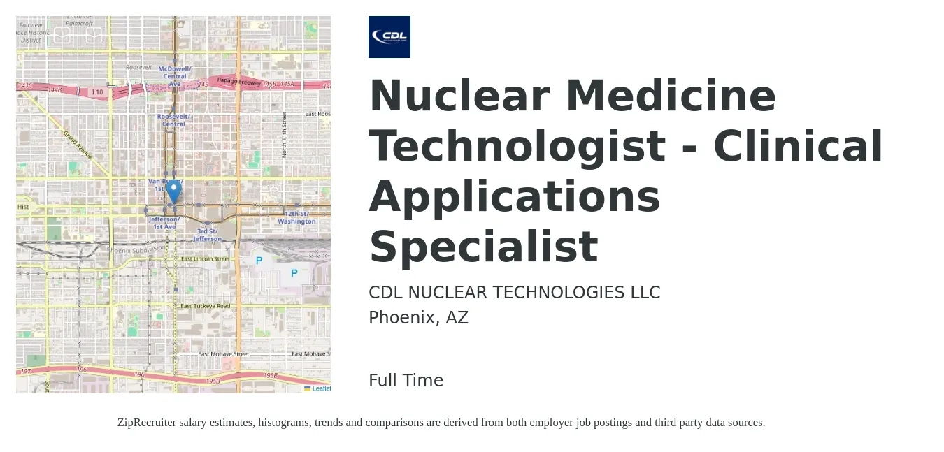 CDL NUCLEAR TECHNOLOGIES LLC job posting for a Nuclear Medicine Technologist - Clinical Applications Specialist in Phoenix, AZ with a salary of $39 to $62 Hourly with a map of Phoenix location.