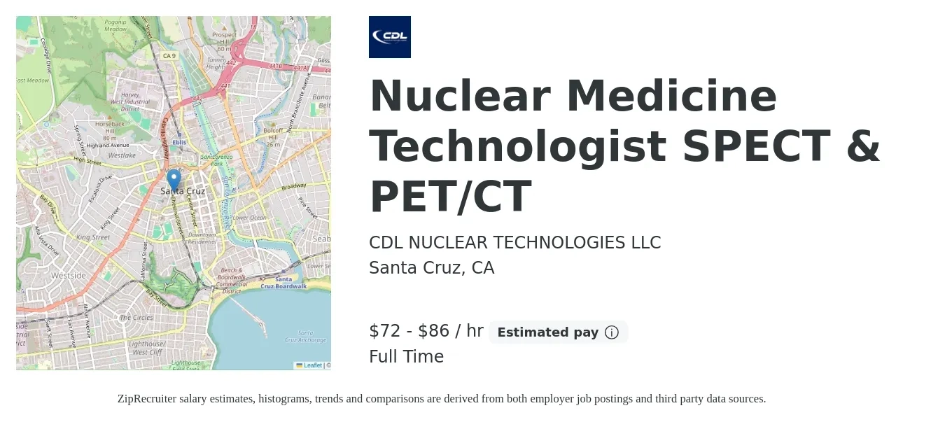 CDL NUCLEAR TECHNOLOGIES LLC job posting for a Nuclear Medicine Technologist SPECT & PET/CT in Santa Cruz, CA with a salary of $75 to $95 Hourly with a map of Santa Cruz location.