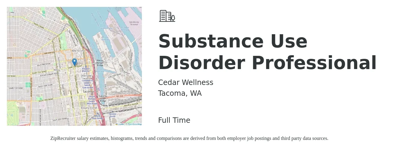 Cedar Wellness job posting for a Substance Use Disorder Professional in Tacoma, WA with a salary of $32 Hourly with a map of Tacoma location.