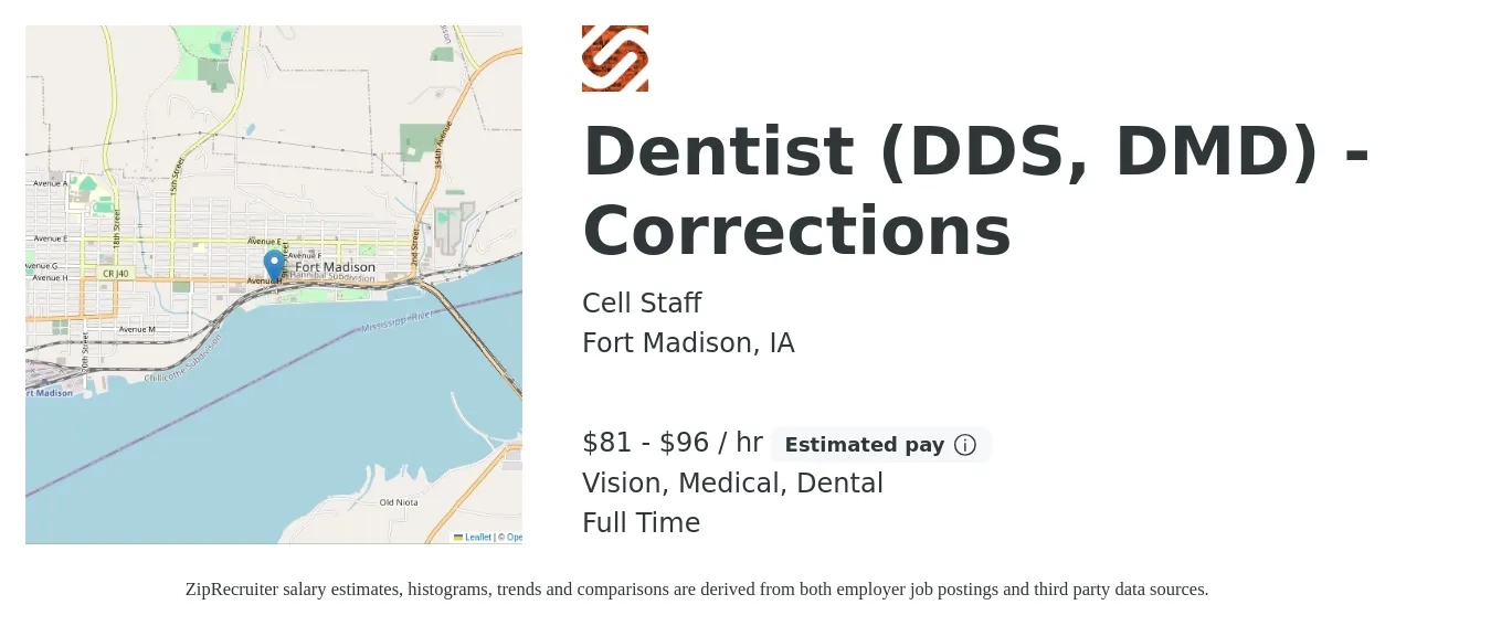 Cell Staff job posting for a Dentist (DDS, DMD) - Corrections in Fort Madison, IA with a salary of $85 to $100 Hourly and benefits including retirement, vision, dental, life_insurance, and medical with a map of Fort Madison location.