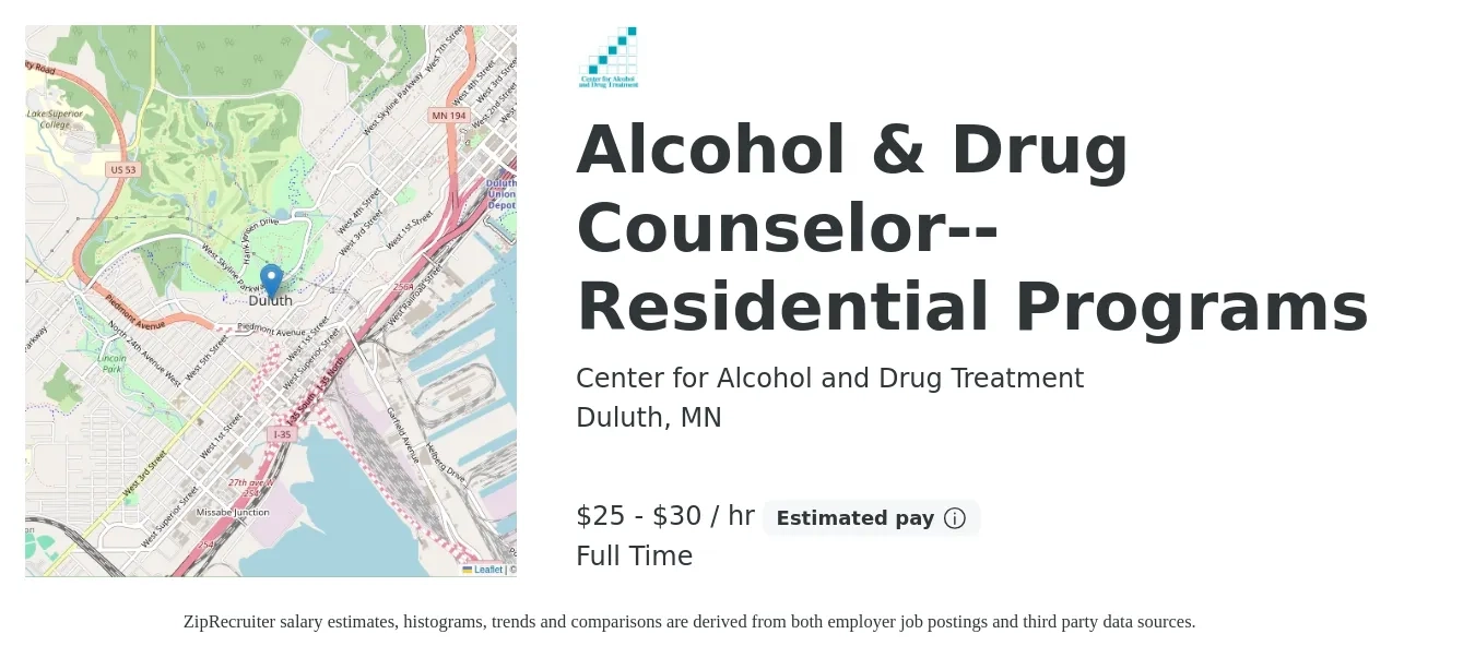 Center for Alcohol and Drug Treatment job posting for a Alcohol & Drug Counselor-Residential Programs in Duluth, MN with a salary of $26 to $32 Hourly with a map of Duluth location.