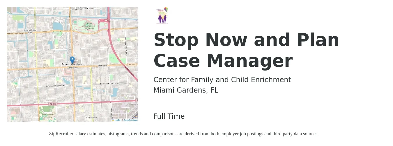 Center for Family and Child Enrichment job posting for a Stop Now and Plan Case Manager in Miami Gardens, FL with a salary of $42,000 to $45,000 Yearly with a map of Miami Gardens location.