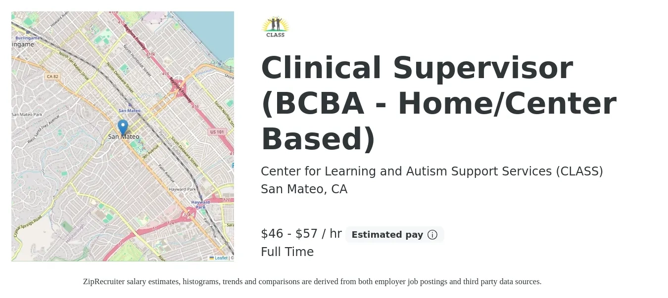 Center for Learning and Autism Support Services (CLASS) job posting for a Clinical Supervisor (BCBA - Home/Center Based) in San Mateo, CA with a salary of $48 to $60 Hourly with a map of San Mateo location.