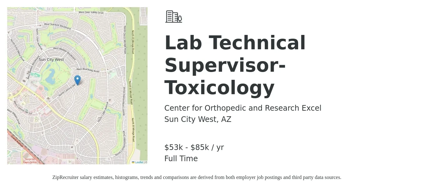 Center for Orthopedic and Research Excel job posting for a Lab Technical Supervisor- Toxicology in Sun City West, AZ with a salary of $53,000 to $85,000 Yearly with a map of Sun City West location.