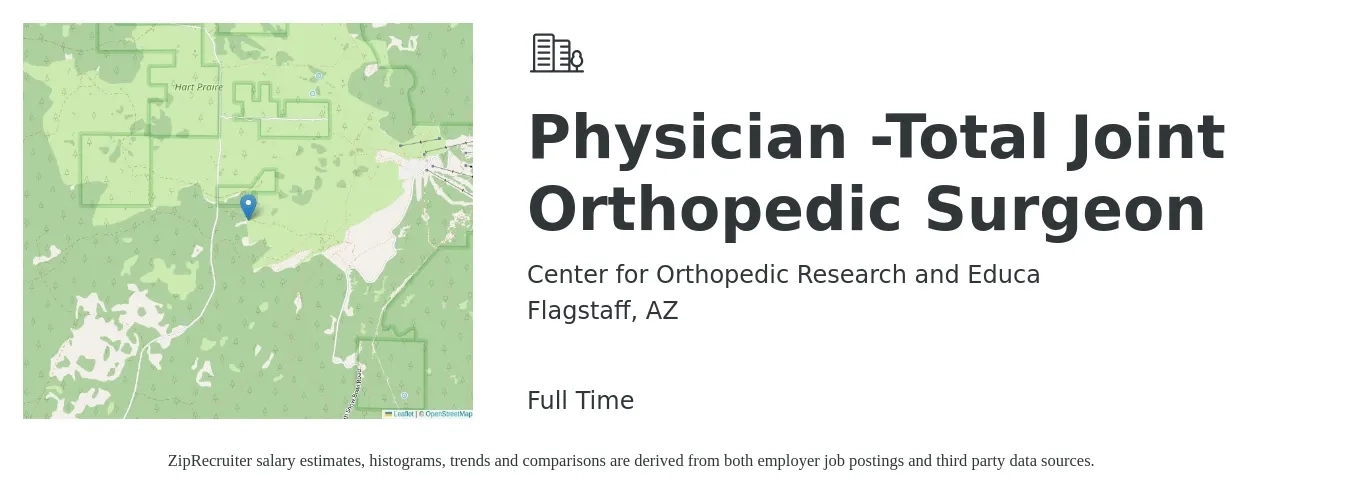 Center for Orthopedic Research and Educa job posting for a Physician -Total Joint Orthopedic Surgeon in Flagstaff, AZ with a salary of $293,300 to $317,900 Yearly with a map of Flagstaff location.