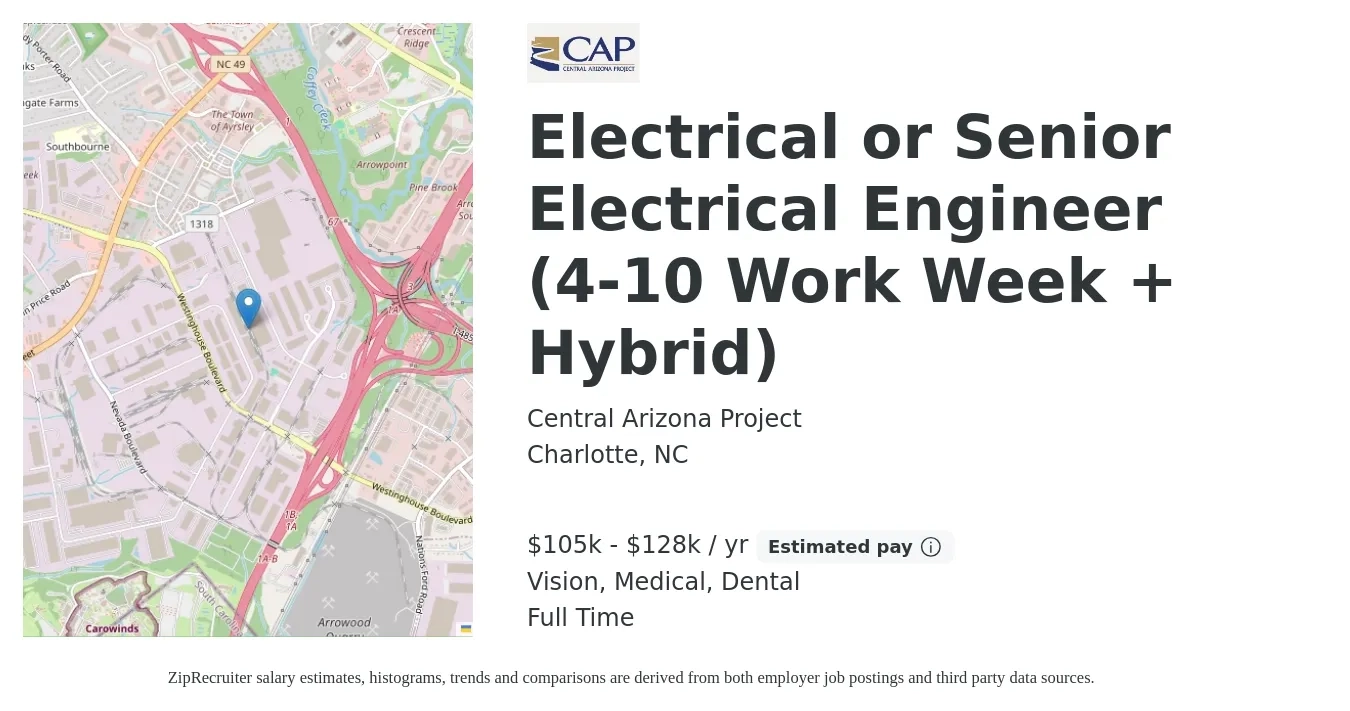 Central Arizona Project job posting for a Electrical or Senior Electrical Engineer (4-10 Work Week + Hybrid) in Charlotte, NC with a salary of $105,000 to $128,000 Yearly and benefits including life_insurance, medical, pto, retirement, vision, and dental with a map of Charlotte location.