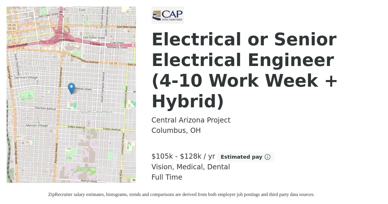 Central Arizona Project job posting for a Electrical or Senior Electrical Engineer (4-10 Work Week + Hybrid) in Columbus, OH with a salary of $105,000 to $128,000 Yearly and benefits including pto, retirement, vision, dental, life_insurance, and medical with a map of Columbus location.