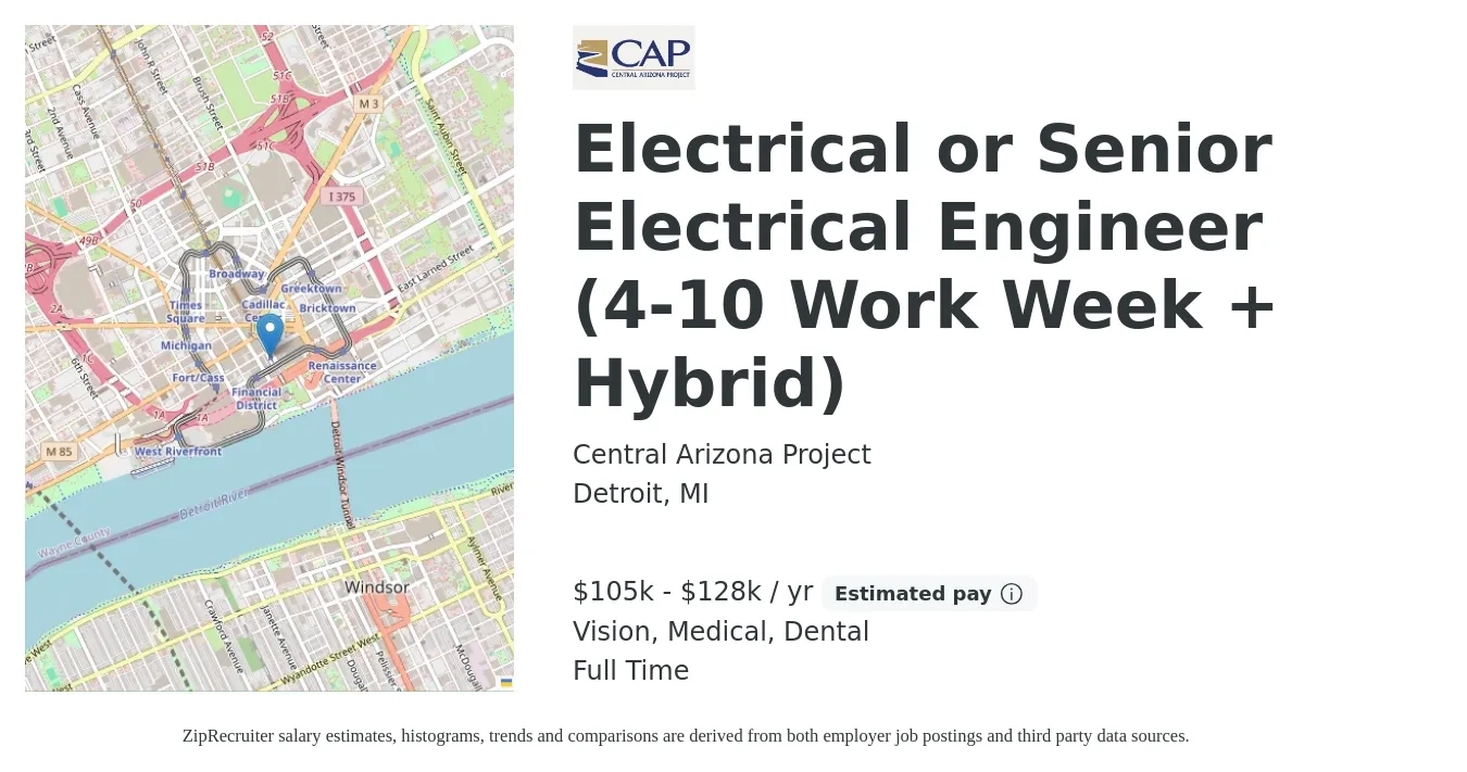 Central Arizona Project job posting for a Electrical or Senior Electrical Engineer (4-10 Work Week + Hybrid) in Detroit, MI with a salary of $105,000 to $128,000 Yearly and benefits including pto, retirement, vision, dental, life_insurance, and medical with a map of Detroit location.