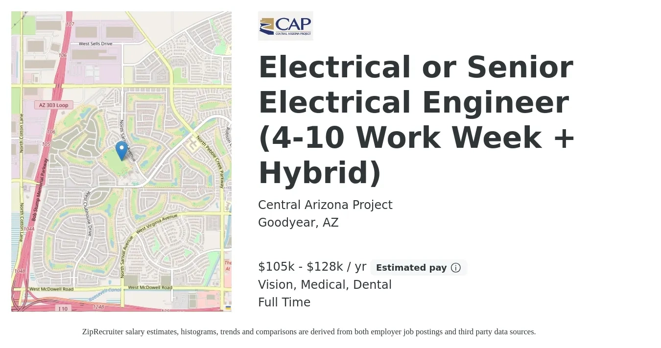 Central Arizona Project job posting for a Electrical or Senior Electrical Engineer (4-10 Work Week + Hybrid) in Goodyear, AZ with a salary of $105,000 to $128,000 Yearly and benefits including dental, life_insurance, medical, pto, retirement, and vision with a map of Goodyear location.