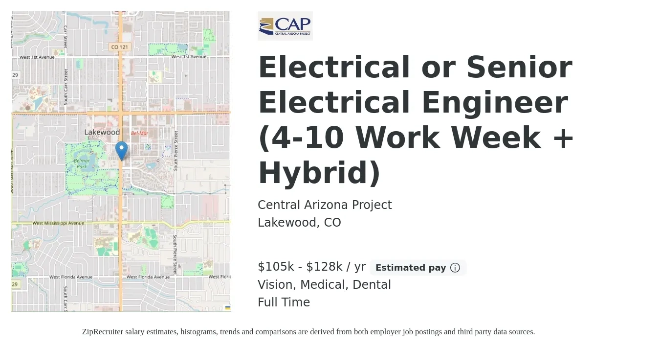 Central Arizona Project job posting for a Electrical or Senior Electrical Engineer (4-10 Work Week + Hybrid) in Lakewood, CO with a salary of $105,000 to $128,000 Yearly and benefits including vision, dental, life_insurance, medical, pto, and retirement with a map of Lakewood location.