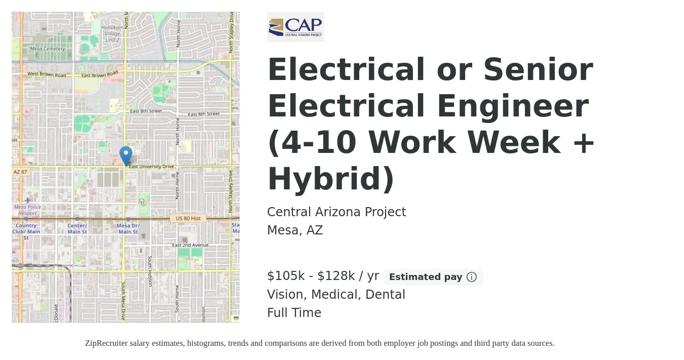 Central Arizona Project job posting for a Electrical or Senior Electrical Engineer (4-10 Work Week + Hybrid) in Mesa, AZ with a salary of $105,000 to $128,000 Yearly and benefits including pto, retirement, vision, dental, life_insurance, and medical with a map of Mesa location.