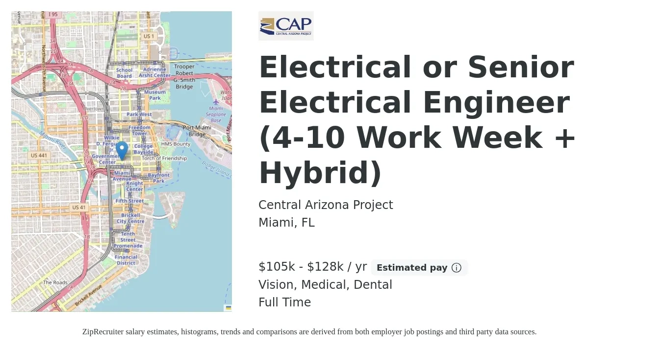 Central Arizona Project job posting for a Electrical or Senior Electrical Engineer (4-10 Work Week + Hybrid) in Miami, FL with a salary of $105,000 to $128,000 Yearly and benefits including retirement, vision, dental, life_insurance, medical, and pto with a map of Miami location.