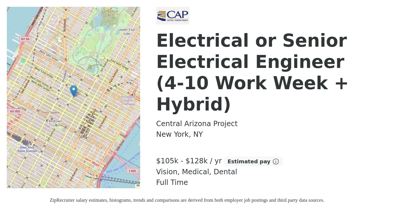 Central Arizona Project job posting for a Electrical or Senior Electrical Engineer (4-10 Work Week + Hybrid) in New York, NY with a salary of $105,000 to $128,000 Yearly and benefits including life_insurance, medical, pto, retirement, vision, and dental with a map of New York location.