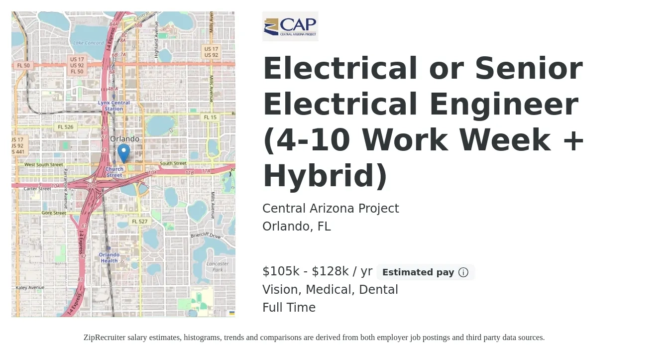 Central Arizona Project job posting for a Electrical or Senior Electrical Engineer (4-10 Work Week + Hybrid) in Orlando, FL with a salary of $105,000 to $128,000 Yearly and benefits including medical, pto, retirement, vision, dental, and life_insurance with a map of Orlando location.
