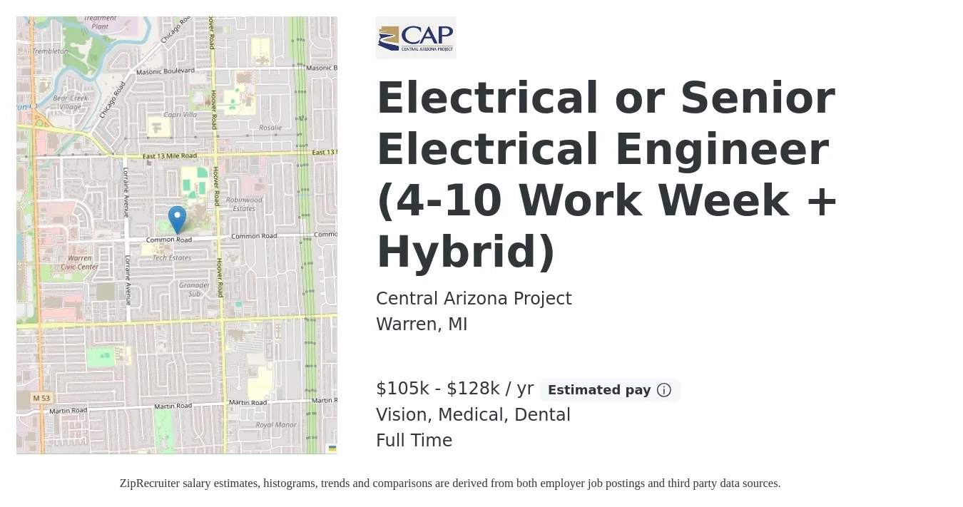 Central Arizona Project job posting for a Electrical or Senior Electrical Engineer (4-10 Work Week + Hybrid) in Warren, MI with a salary of $105,000 to $128,000 Yearly and benefits including dental, life_insurance, medical, pto, retirement, and vision with a map of Warren location.