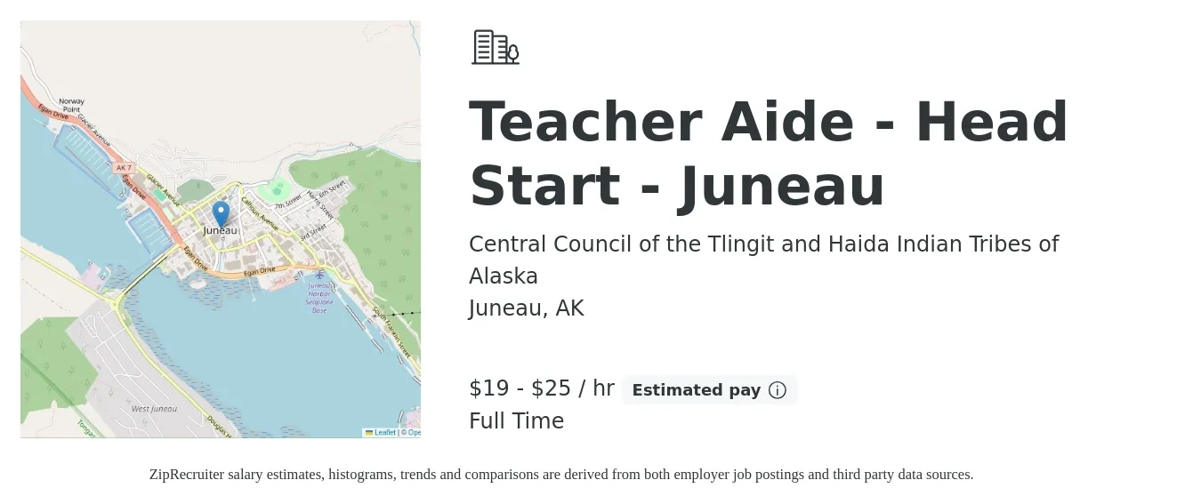 Central Council of the Tlingit and Haida Indian Tribes of Alaska job posting for a Teacher Aide - Head Start - Juneau in Juneau, AK with a salary of $20 to $26 Hourly with a map of Juneau location.
