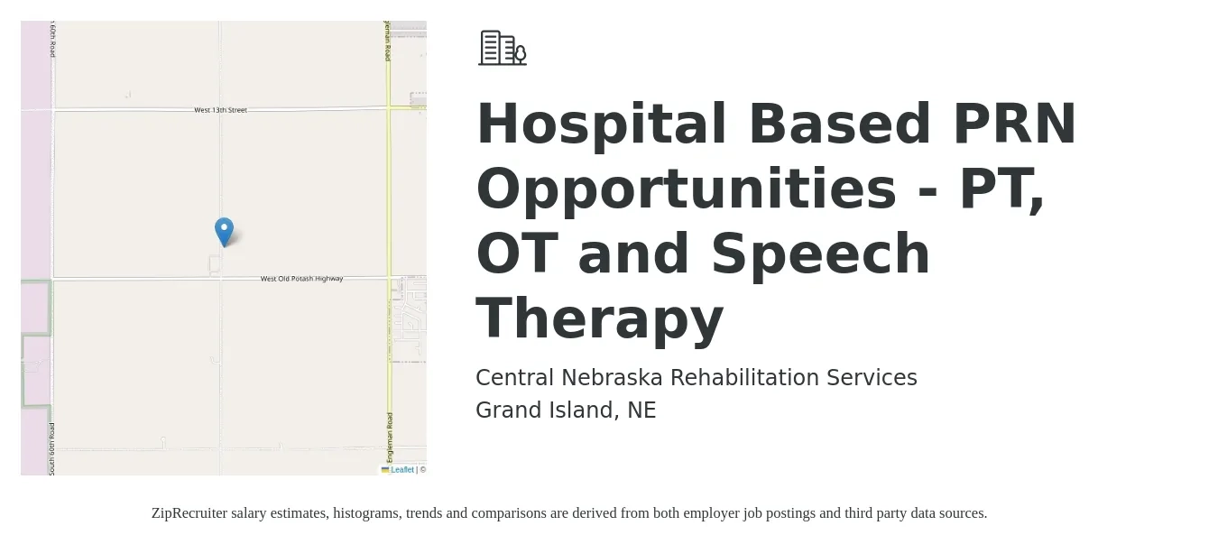 Central Nebraska Rehabilitation Services job posting for a Hospital Based PRN Opportunities - PT, OT and Speech Therapy in Grand Island, NE with a salary of $31 to $44 Hourly with a map of Grand Island location.
