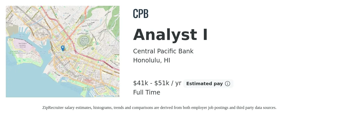 Central Pacific Bank job posting for a Analyst I in Honolulu, HI with a salary of $41,600 to $51,917 Yearly with a map of Honolulu location.