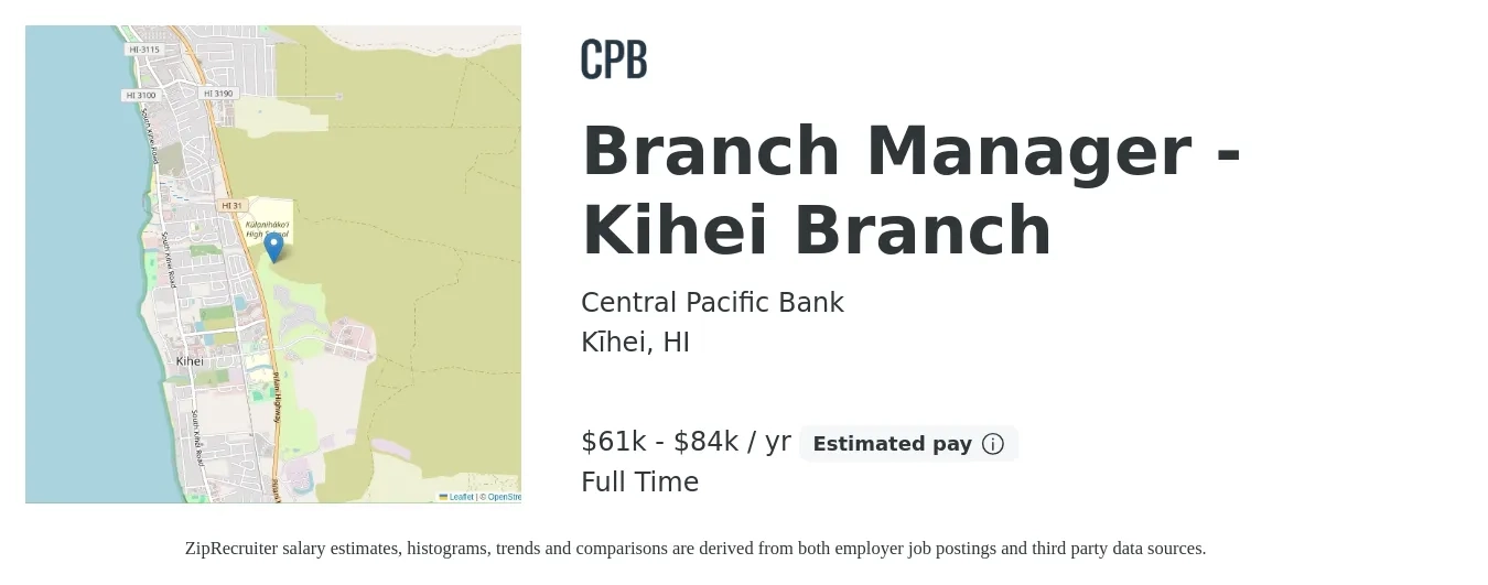 Central Pacific Bank job posting for a Branch Manager - Kihei Branch in Kīhei, HI with a salary of $61,568 to $84,656 Yearly with a map of Kīhei location.