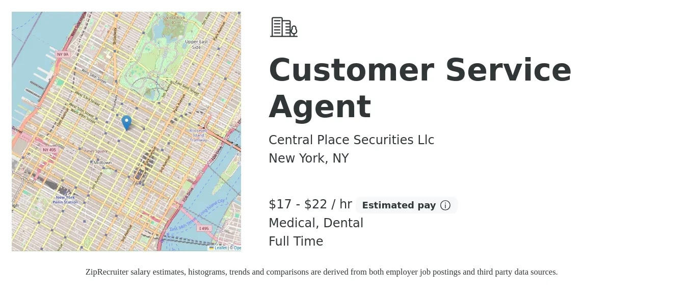 Central Place Securities Llc job posting for a Customer Service Agent in New York, NY with a salary of $18 to $23 Hourly and benefits including dental, life_insurance, and medical with a map of New York location.