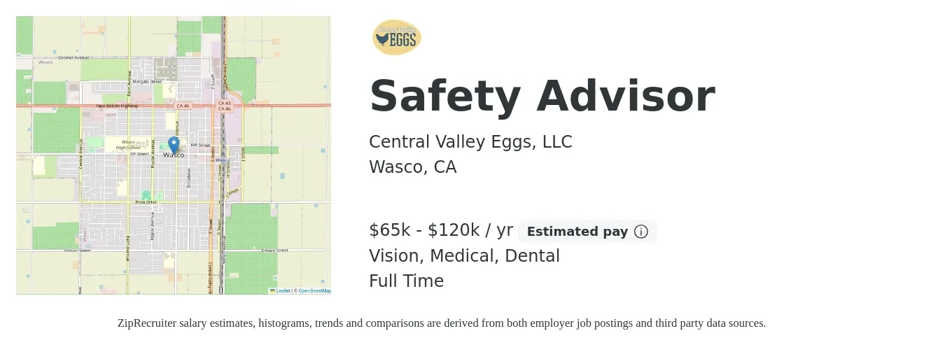 Central Valley Eggs, LLC job posting for a Safety Advisor in Wasco, CA with a salary of $65,000 to $120,000 Yearly and benefits including retirement, vision, dental, life_insurance, and medical with a map of Wasco location.
