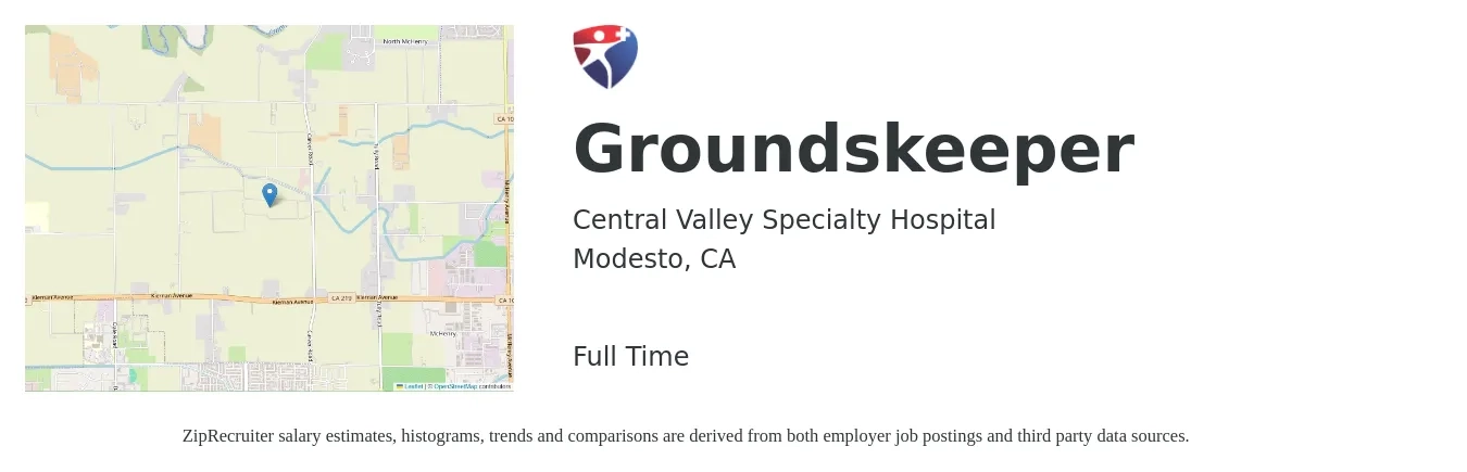 Central Valley Specialty Hospital job posting for a Groundskeeper in Modesto, CA with a salary of $18 to $21 Hourly with a map of Modesto location.