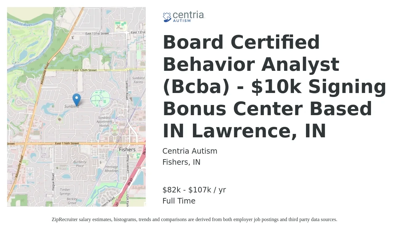 Centria Autism job posting for a Board Certified Behavior Analyst (Bcba) - $10k Signing Bonus Center Based IN Lawrence, IN in Fishers, IN with a salary of $82,000 to $107,000 Yearly with a map of Fishers location.
