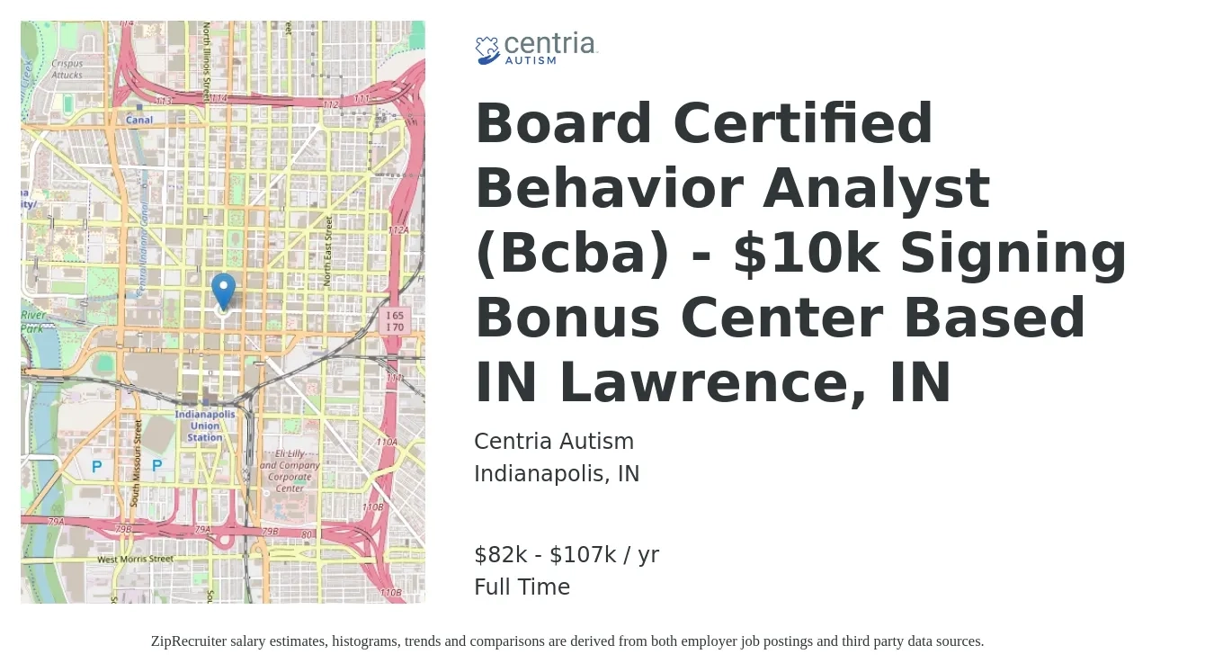 Centria Autism job posting for a Board Certified Behavior Analyst (Bcba) - $10k Signing Bonus Center Based IN Lawrence, IN in Indianapolis, IN with a salary of $82,000 to $107,000 Yearly with a map of Indianapolis location.