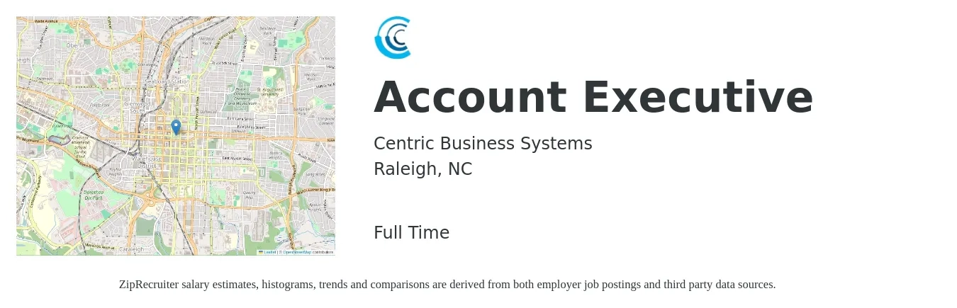 Centric Business Systems job posting for a Account Executive in Raleigh, NC with a salary of $52,500 to $92,300 Yearly with a map of Raleigh location.
