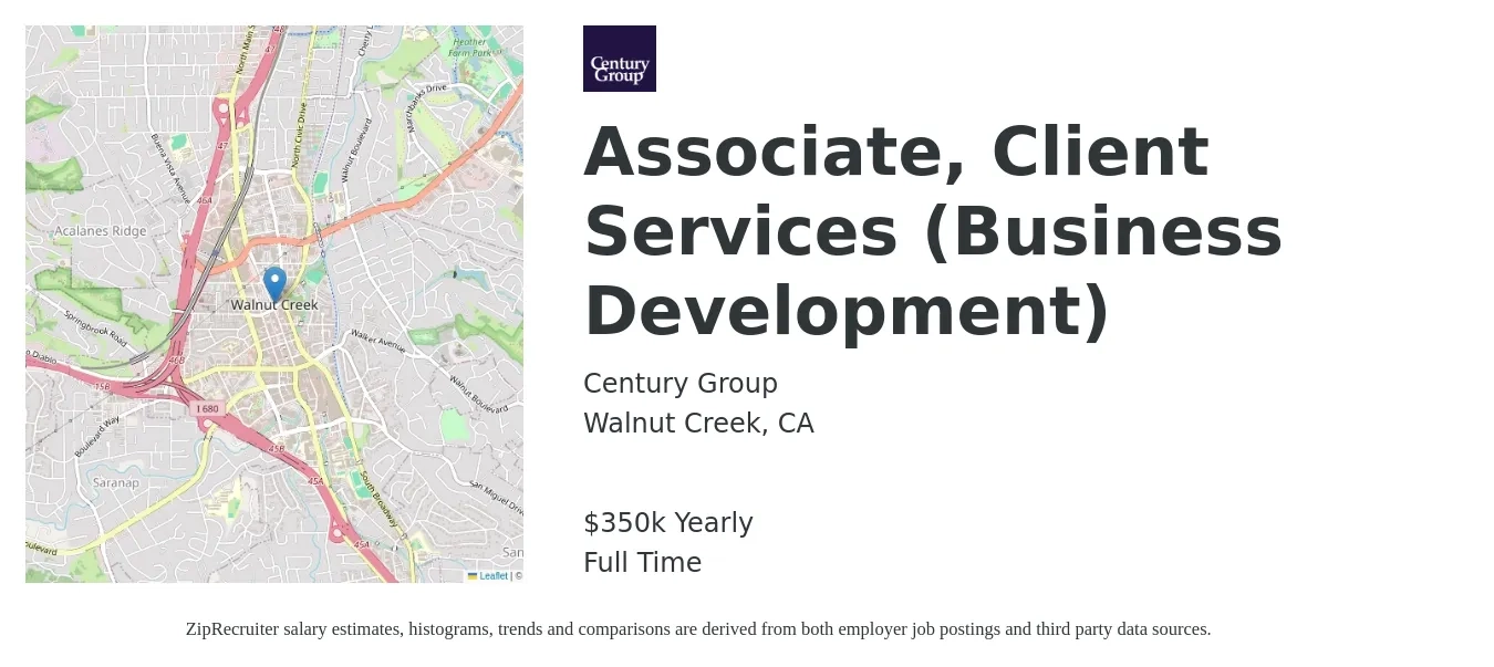 Century Group job posting for a Associate, Client Services (Business Development) in Walnut Creek, CA with a salary of $350,000 Yearly with a map of Walnut Creek location.