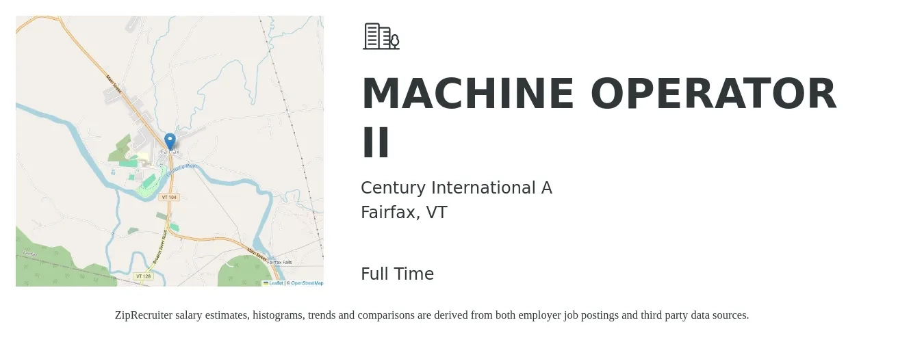 Century International A job posting for a MACHINE OPERATOR II in Fairfax, VT with a salary of $18 to $22 Hourly with a map of Fairfax location.