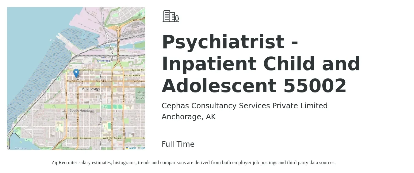 Cephas Consultancy Services Private Limited job posting for a Psychiatrist - Inpatient Child and Adolescent 55002 in Anchorage, AK with a salary of $246,300 to $320,900 Yearly with a map of Anchorage location.