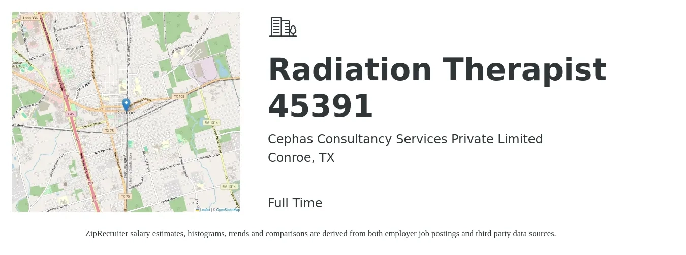 Cephas Consultancy Services Private Limited job posting for a Radiation Therapist 45391 in Conroe, TX with a salary of $1,310 to $2,210 Weekly with a map of Conroe location.